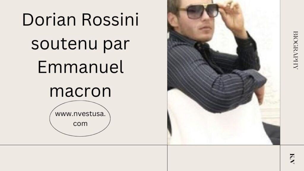 dorian rossini soutenu par emmanuel macron